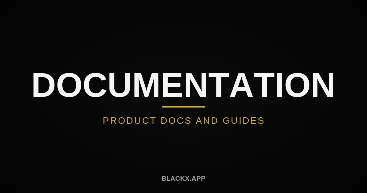 Quick Start Guide — Get Started in Minutes | Black X Docs